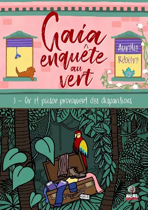 Gaia enquête au vert, Tome 3 : Or et poison provoquent des disparitions