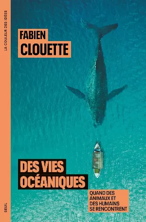 Des vies océaniques: Quand des animaux et des humains se rencontrent
