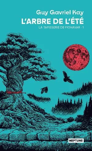 La tapisserie de Fionavar, Tome 1 : L'arbre de l'été
