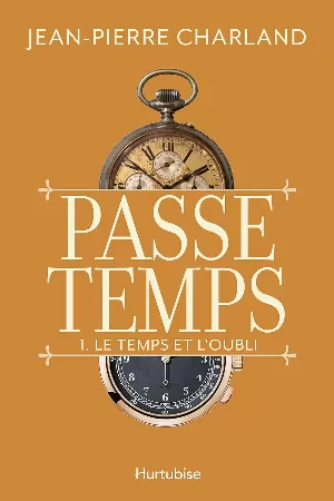 Passe-temps, Tome 1 : Le temps et l'oubli