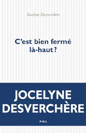 C'est bien fermé là-haut ?