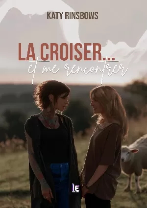 La croiser... et me rencontrer