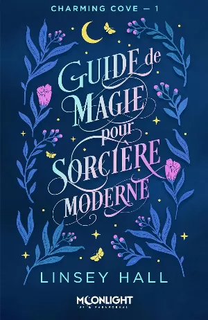 Charming Cove, Tome 1 : Guide de magie pour sorcière moderne