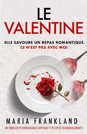 Le Valentine: Elle savoure un repas romantique. Ce n'est pas avec moi.