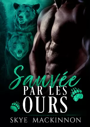 Sous la protection des ours, Tome 1 : Sauvée par les ours