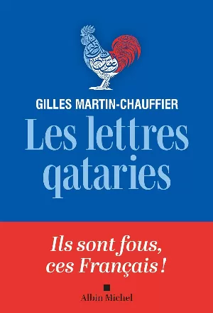 Les Lettres qataries: Comment peut-on être français ?