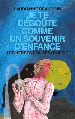Je te degoute comme un souvenir d'enfance