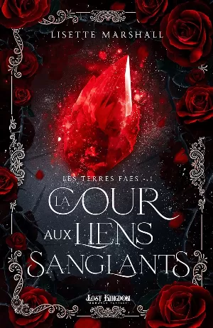 Les Terres faes, Tome 1 : La Cour des liens sanglants