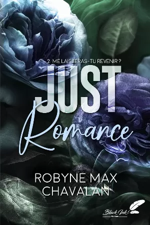 Just Romance, Tome 2 : ... me laisseras-tu revenir ?