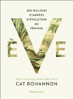 Ève : 200 millions d'années d'évolution au féminin