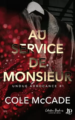 Undue Arrogance, Tome 1 : Au service de monsieur