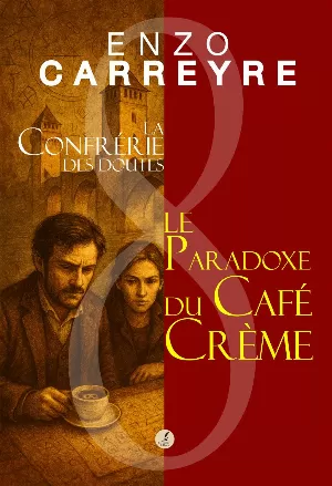 La Confrérie des Doutes, Tome 1 : Le Paradoxe du Café Crème
