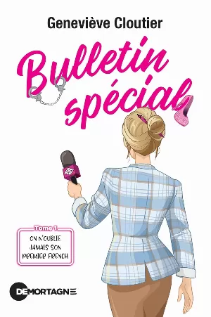Bulletin spécial, Tome 1 : On n'oublie jamais son premier french