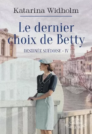 Destinée suédoise, Tome 4 : Le Dernier Choix de Betty