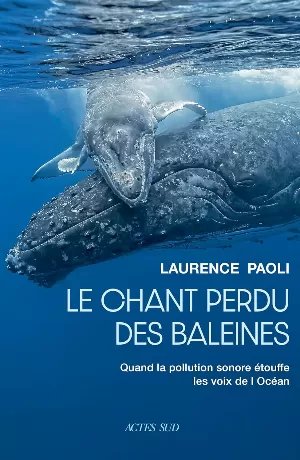 Le chant perdu des baleines: Quand la pollution sonore étouffe les voix de l’océan