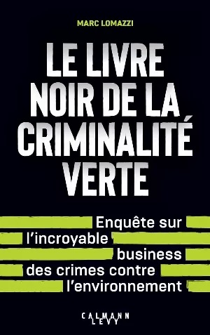 Le Livre noir de la criminalité verte: L'incroyable business des crimes contre l'environnement