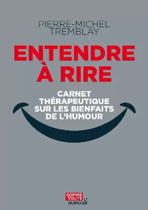 Entendre à rire: Carnet thérapeutique sur les bienfaits de l’humour