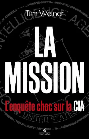 La Mission: L'enquête choc sur la CIA