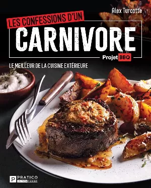 Les confessions d'un carnivore: Le meilleur de la cuisine extérieure