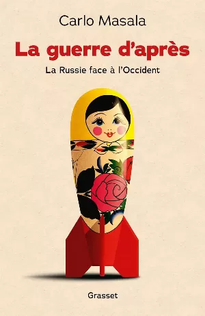 La guerre d'après : La Russie face à l'Occident