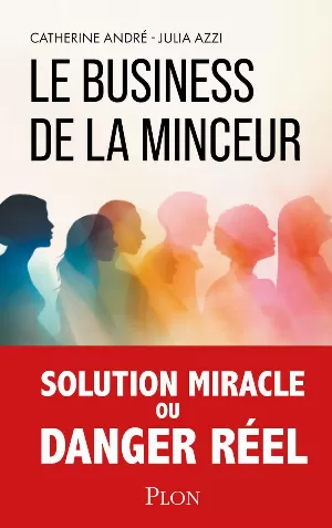 Le Business de la minceur - Solution miracle ou danger réél ?