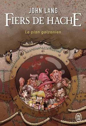 Fiers de hache: Le plan galzanien