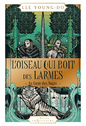 L'Oiseau qui boit des larmes, Tome 1 : Le Cœur des nagas