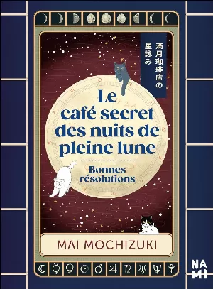 Le Café secret des nuits de pleine lune, Tome 2 : Bonnes résolutions