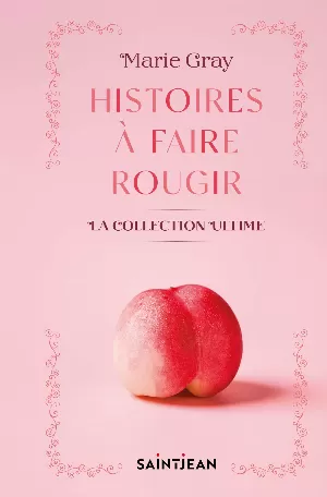 Histoires à faire rougir: La collection ultime