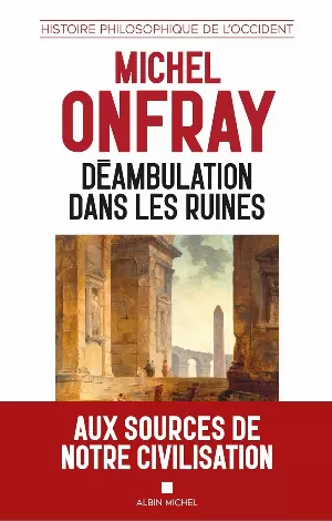 Déambulation dans les ruines: Une histoire philosophique de l'Occident
