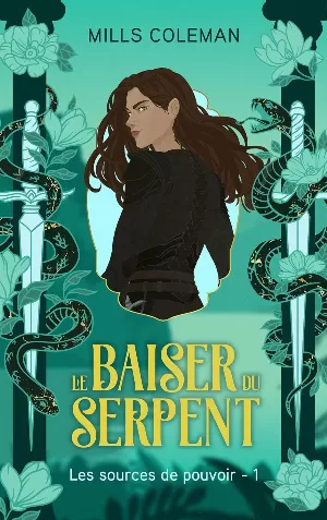 Les Sources de pouvoir, Tome 1 : Le Baiser du serpent