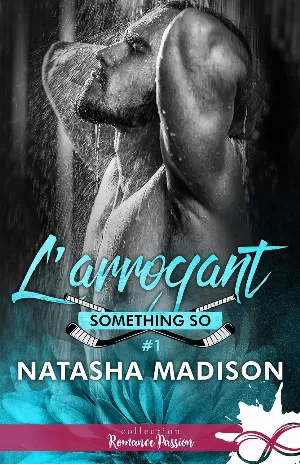 Something So, Tome 1 : L'Arrogant
