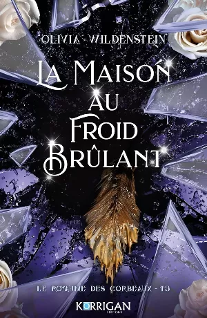 Le Royaume des corbeaux, Tome 5 : La Maison au froid brûlant