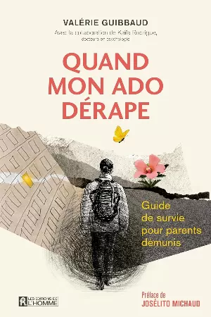 Quand mon ado dérape: Guide de survie pour parents démunis