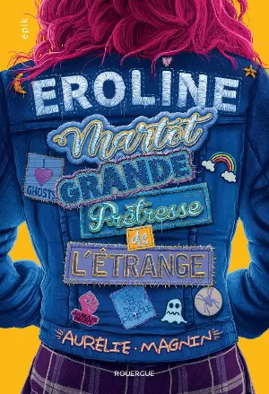 Eroline Martot, Grande Prêtresse de l'Étrange