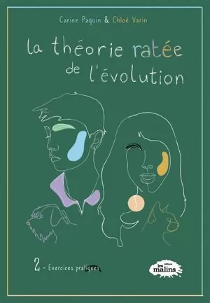 La théorie ratée de l'évolution, Tome 2 : Exercices pratiques