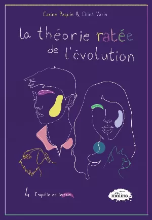 La théorie ratée de l'évolution, Tome 4 : Enquête de terrain