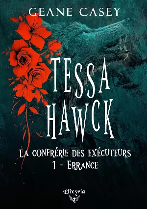Tessa Hawck: La confrérie des exécuteurs, Tome 1 : Errance