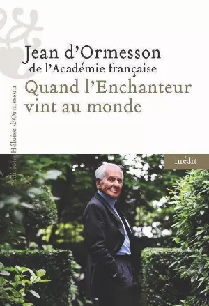 Quand l'Enchanteur vint au monde