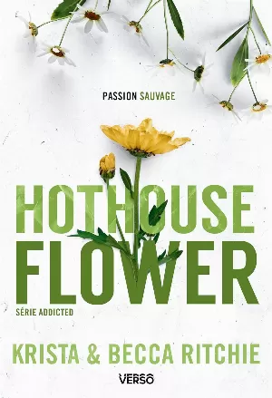 Addicted, Tome 5 : Hothouse Flower