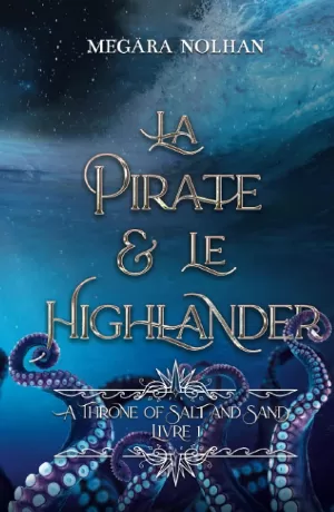 A Throne of Salt and Sand, Tome 1 : La Pirate et le Highlander