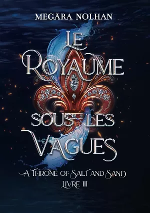 A Throne of Salt and Sand, Tome 3 : Le Royaume sous les vagues