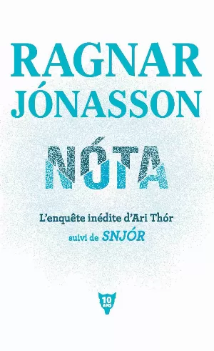 Nóta, l’enquête inédite d’Ari Thór - suivi de Snjór