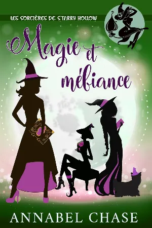 Les Sorcières de Starry Hollow, Tome 3 : Magie et méfiance