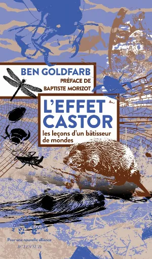 L'effet castor, les leçons d'un bâtisseur de mondes