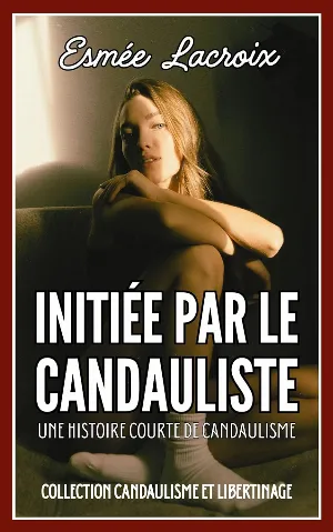 Initiée Par Le Candauliste