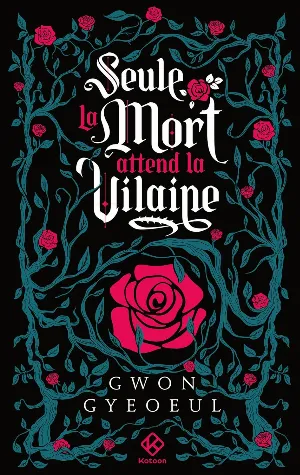 Seule la mort attend la vilaine, Tome 1