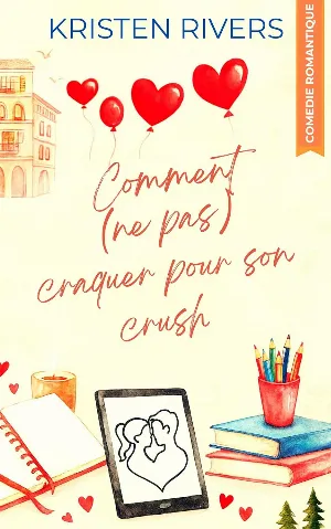 Comment (ne pas) craquer pour son crush
