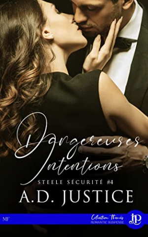 Steele Sécurité, Tome 4 : Dangereuses intentions