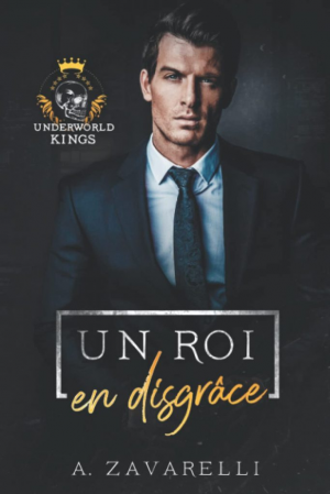 Underworld Kings, Tome 1 : Un Roi en disgrâce